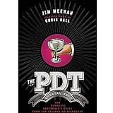 The PDT Cocktail Book: The Complete Bartender's Guide from the Celebrated Speakeasy - A Cocktail Book